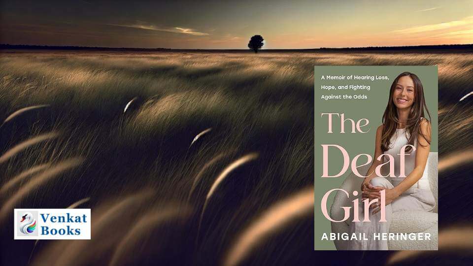 The Deaf Girl: A Memoir of Hearing Loss, Hope, and Fighting Against the Odds by Abigail Heringer